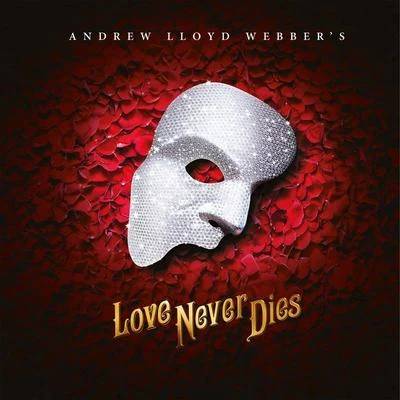 Love Never Dies 專輯 Andrew Lloyd Webber