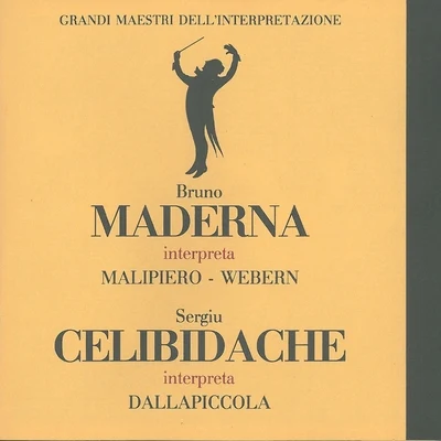 Grandi maestri dellinterpretazioni: Bruno Maderna interpreta Malipiero, Webern & Sergiu Celibidache interpreta Dallapiccola 專輯 Bruna Rizzoli/Orchestra di Sinfonia/Jolanda di Tasso/Napoleone Annovazzi/Walter Monachesi