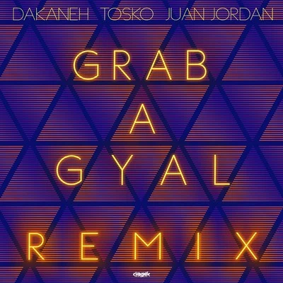 Grab a Gyal (Remix) 专辑 Dakaneh