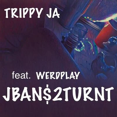 Gang (feat. Jban$2Turnt & Werdplay) 專輯 Isabella El/Werdplay/Trippy Ja