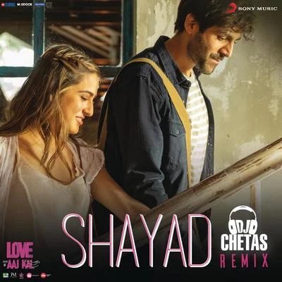 Shayad Remix (By DJ Chetas) (From "Love Aaj Kal") 專輯 Pritam