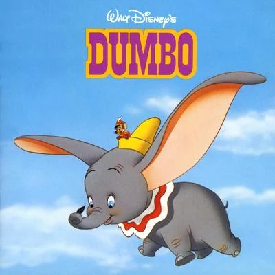 Oliver WallaceJerry LivingstonAl HoffmanMack David Dumbo (Soundtrack from the Motion Picture)