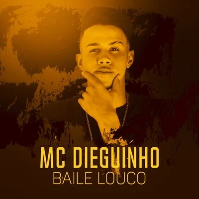 Baile louco 专辑 MC New/MC Dieguinho/Gabriel Medeiros/MC Barone/MC Tag