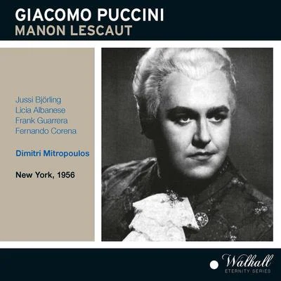 PUCCINI, G.: Manon Lescaut [Opera] (Björling, Albanese, Guarrera, Corena, New York Metropolitan Opera Chorus and Orchestra, Mitropoulos) (1949, 1956) 專輯 Ernest Macmillan/Dimitri Mitropoulos/Concertgebouw Orchestra/Glenn Gould/Toronto Symphony Orchestra