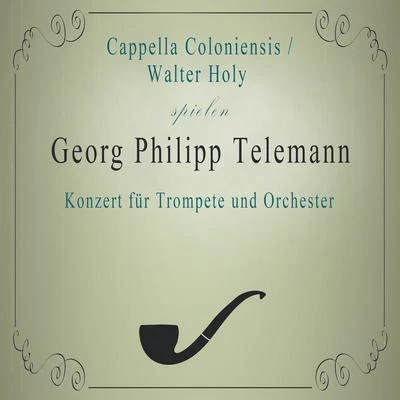 Eleonore MarguerreMarianne Beate KiellandCappella ColoniensisBruno Weil Cappella ColoniensisWalter Holy spielen: Georg Philipp Telemann: Konzert für Trompete und Orchester