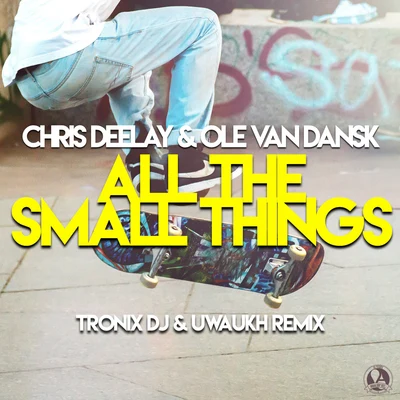 Ole van Dansk All the Small Things (Tronix DJ & Uwaukh Remix)