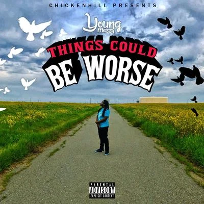 Things Could Be Worse 專輯 Young Mezzy/Luxury Lex/Nasty Nem