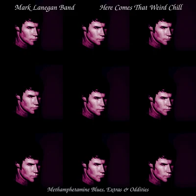 Here Comes That Weird Chill (Methamphetamine Blues, Extras and Oddities) 专辑 Mark Lanegan