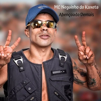 Abençoado Demais 專輯 Mc Neguinho do Kaxeta/MC Guime/Mc Leozinho ZS/MC Joãozinho VT