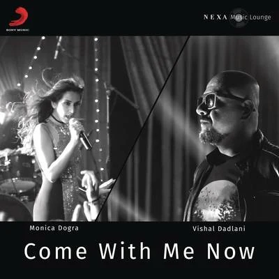 Come With Me Now 专辑 Vishal Dadlani/Raja Hasan/Shreya Ghoshal/Vishal-Shekhar/Amanat Ali