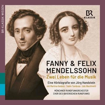 Fanny & Felix Mendelssohn: Zwei Leben für die Musik 專輯 Howard Arman/Mario Venzago/Othmar Schoeck/MDR-Rundfunkchor/Martin Homrich