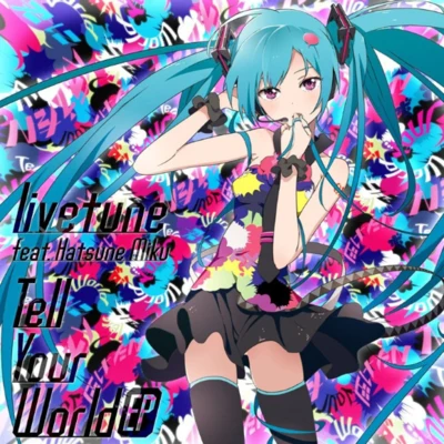 Tell Your World EP 專輯 livetune