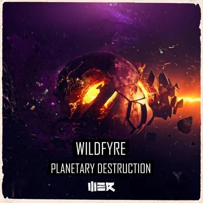 Planetary Destruction 专辑 Wildfyre