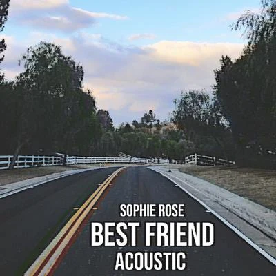 Best Friend (Acoustic) 專輯 Sophie Rose