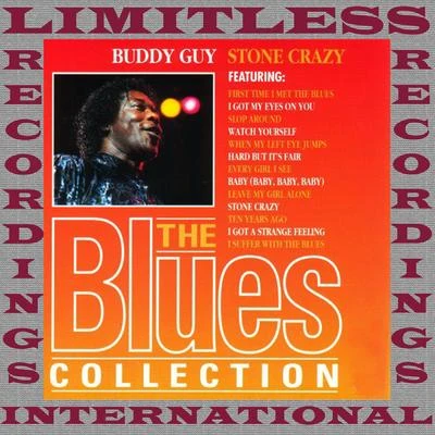 Buddy Guy Stone Crazy (The Blues Collection, HQ Remastered Version)