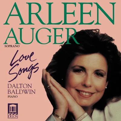 Vocal Recital: Auger, Arleen - COPLAND, A.OBRADORS, F.OVALE, J.STRAUSS, R.MARX, J.POULENC, F.CIMARA, P. (Love Songs) 專輯 Arleen Auger