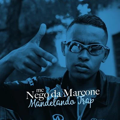 Mandelando Trap 專輯 MC Nego da Marcone