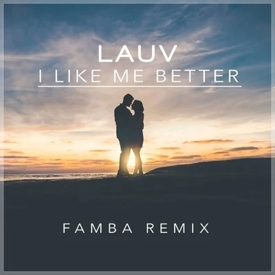 I Like Me Better (Famba Remix) 專輯 Famba/Kyra Mastro/DLMT