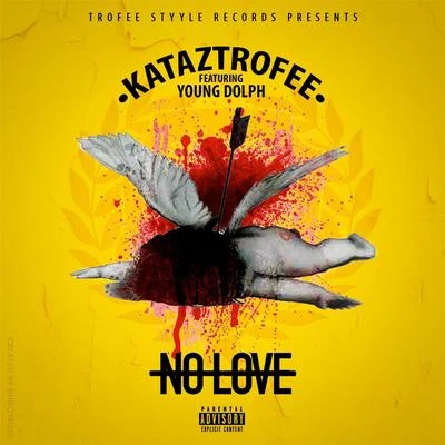 No Love (Remix) [feat. Young Dolph] 專輯 Kataztrofee