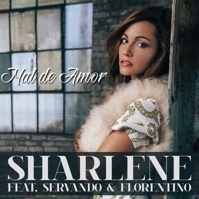 Mal De Amor (feat. Servando & Florentino) 專輯 Sharlene