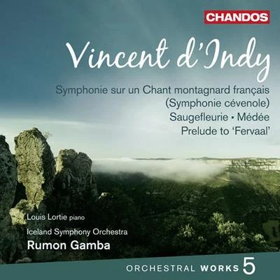 INDY, V. d&#x27;: Orchestral Works, Vol. 5 (Lortie, Iceland Symphony, Gamba) - Symphonie cevenoleSaugefleurieMedee 专辑 Louis Lortie/Ronald Van Spaendonck/Hélène Desaint/Nathanaël Gouin