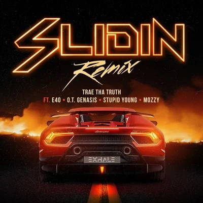 Slidin (Remix) [feat. E-40, O.T. Genasis, $tupid Young & Mozzy] 專輯 Runway Richy/Trae Tha Truth