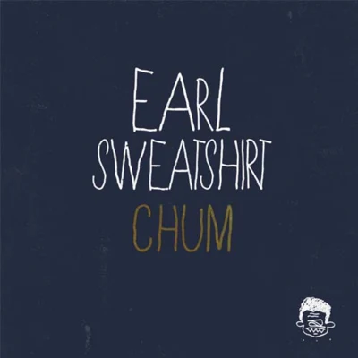 Chum 專輯 Earl Sweatshirt