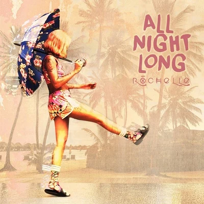 All Night Long 專輯 Revolxist/Rochelle/Yellow Claw