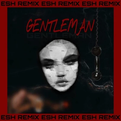 ESHZOOTAH Gentleman (ESH Remix)