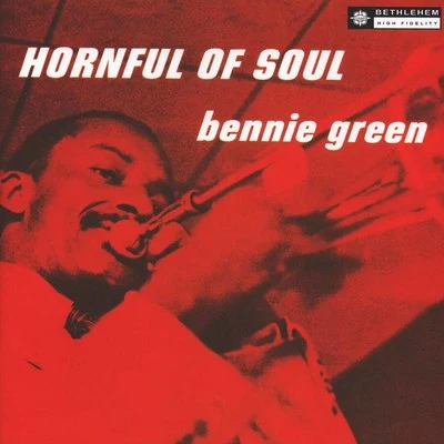 Hornful of Soul (2013 - Remaster) 專輯 Bennie Green