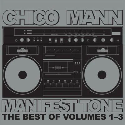 Manifest Tone (The Best of Volumes 1 - 3) 專輯 Chico Mann