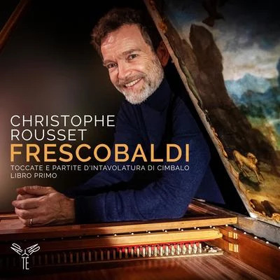 Frescobaldi: Toccate e partite dintavolatura di cimbalo, libro primo (Bonus Track Version) 專輯 Christophe Rousset