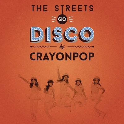 The Streets Go Disco 專輯 Crayon Pop