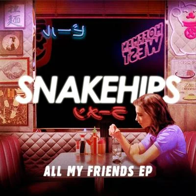 All My Friends - EP 專輯 Snakehips/Tkay Maidza