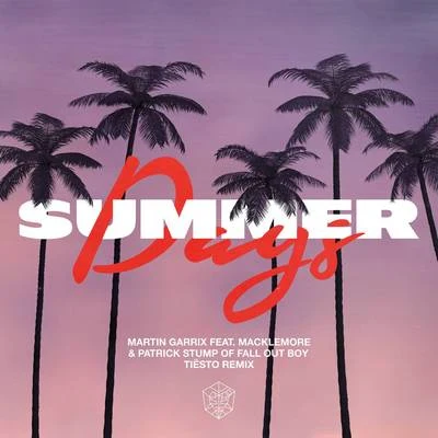 Summer Days (Tiësto Remix) 專輯 Justin Tranter/Patrick Stump/Raja Kumari/Piano Music Masters/Michael Fonseca