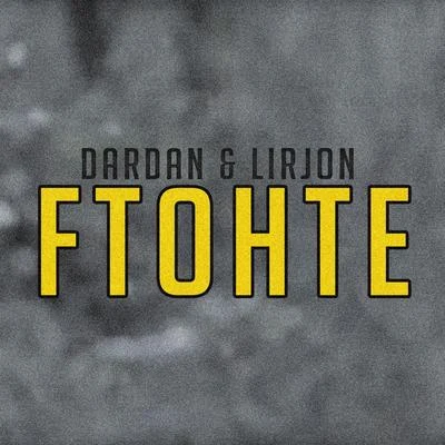 Ftohte (feat. Lirjon) 專輯 Dardan