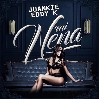 Mi Nena 专辑 JUANKIE/Damian the Lion/Eddy K