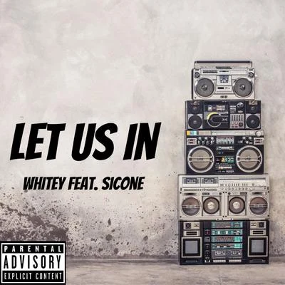 Whitey Let Us In (feat. SicOne)