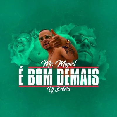 É Bom Demais 專輯 DJ Batata/VMC/MC MM