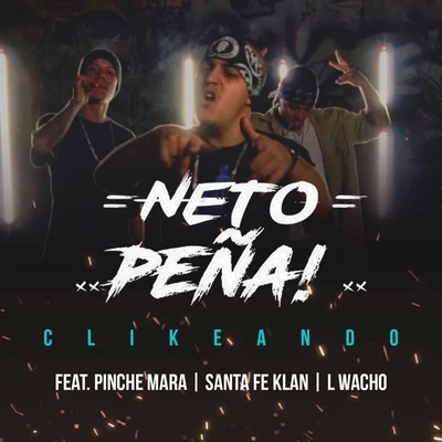 Clikeando (feat. Pinche Mara & Santa Fe Klan) 專輯 Santa Fe Klan/Neto Peña/MC Davo/Gera MX/Zornoza