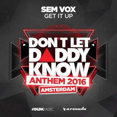 Get It Up (DLDK Amsterdam 2016 Anthem) 專輯 Sem Vox/Filium