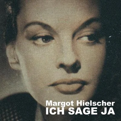 Ich sage ja 專輯 Margot Hielscher