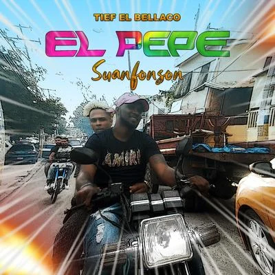 El Pepe (Suanfonson) 專輯 Junior LEY/Tief El Bellaco