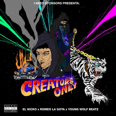 I NEED SPONSORS PRESENTA: CREATORS ONLY 专辑 La Zowi/Young Wolf Beatz