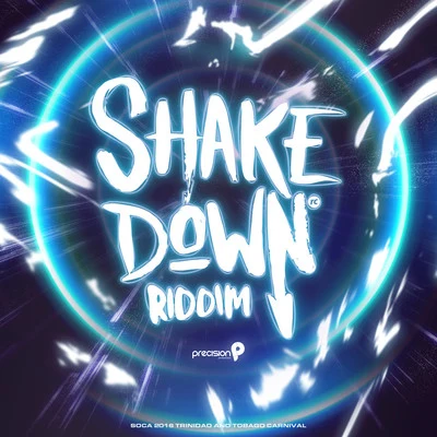 Shake Down Riddim (Soca 2016 Trinidad and Tobago Carnival) 专辑 Precision Productions/Kerwin Du Bois