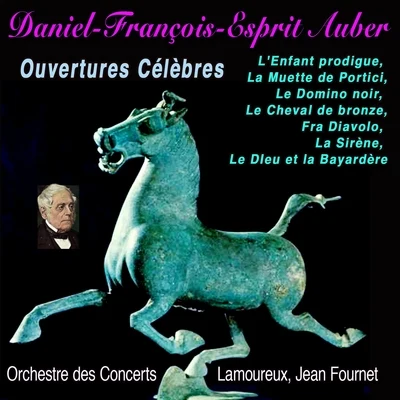 Daniel-françois-esprit auber, ouvertures célèbres 专辑 Jean Fournet