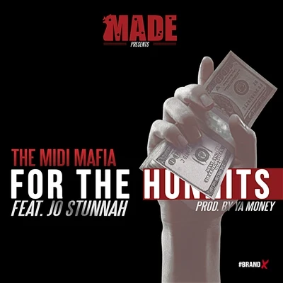 For the Hunnits (feat. Jo Stunnah) - Single 专辑 Kissy Sell Out/The Midi Mafia