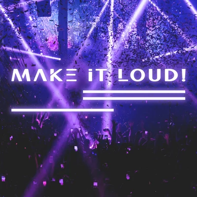 Make It Loud! EDM Party Bestseller 2020 专辑 DJ Infinity Night