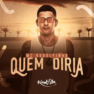 Quem Diria 专辑 Brandon Louis/Mc Rodolfinho/J Nup