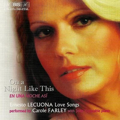 LECUONA, E.: On a Night Like This (Farley, Constable) 專輯 Carole Farley